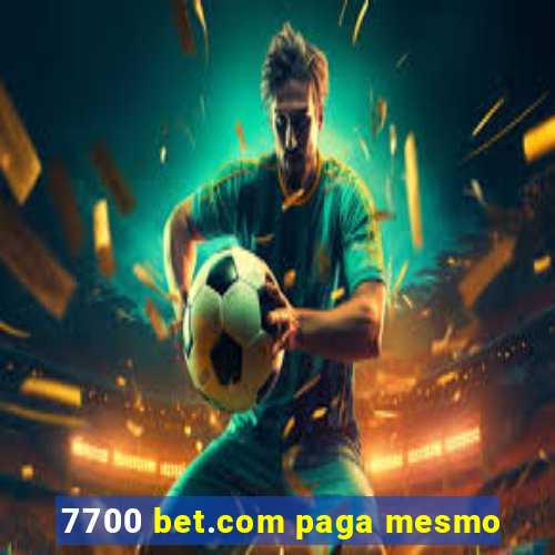 7700 bet.com paga mesmo